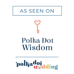As seen on Polka Dot Weddings Wisdom